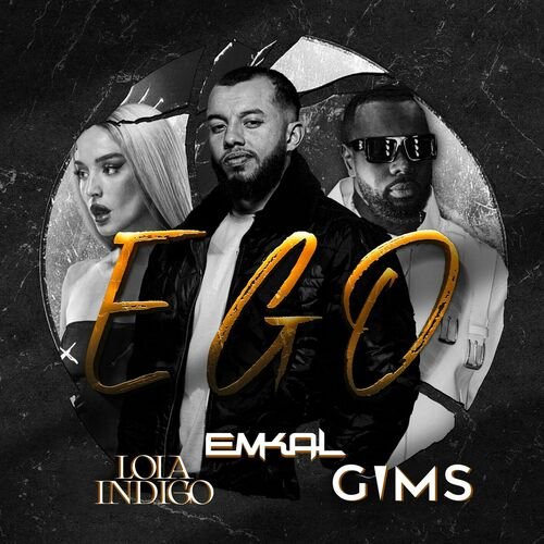 ✪ Ego (feat. GIMS & Lola Indigo)